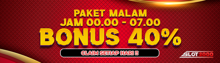 BONUS PAKET MALAM 40%